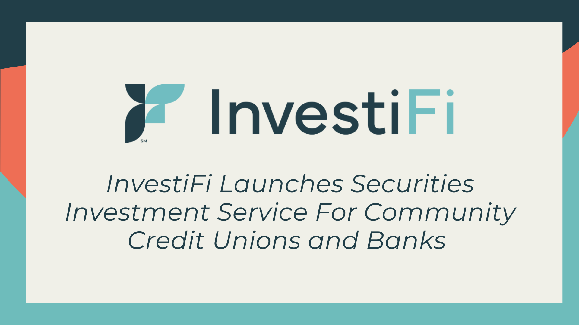 InvestiFi Launches Securities Investment Service for Credit Unions and Community Banks